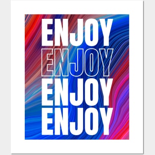 Enjoy, enjoy, enjoy Posters and Art